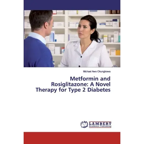 Metformin and Rosiglitazone: A Novel Therapy for Type 2 Diabetes