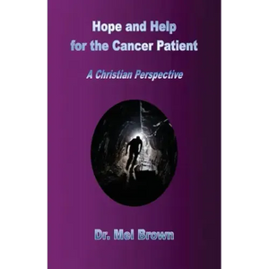 Hope and Help for the Cancer Patient: A Christian Perspective - Paperback