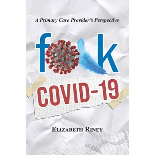 Fuck Covid19: A Primary Care Providers Perspective