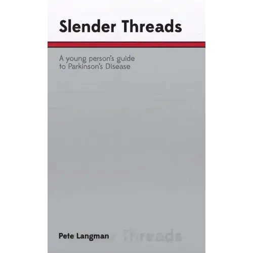Slender Threads: a young person's guide to Parkinson's Disease