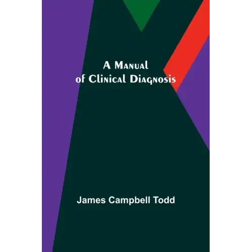 A Manual of Clinical Diagnosis