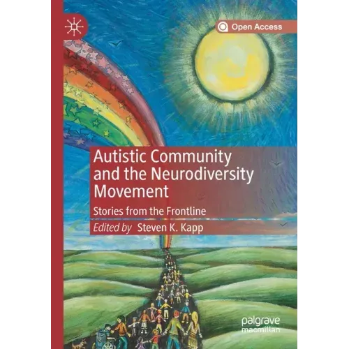 Autistic Community and the Neurodiversity Movement: Stories from the Frontline