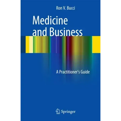 Medicine and Business: A Practitioner's Guide