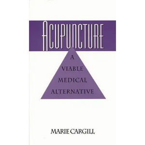 Acupuncture: A Viable Medical Alternative - Paperback