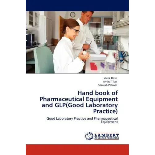 Hand Book of Pharmaceutical Equipment and Glp(good Laboratory Practice)