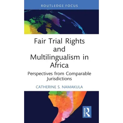 Fair Trial Rights and Multilingualism in Africa: Perspectives from Comparable Jurisdictions