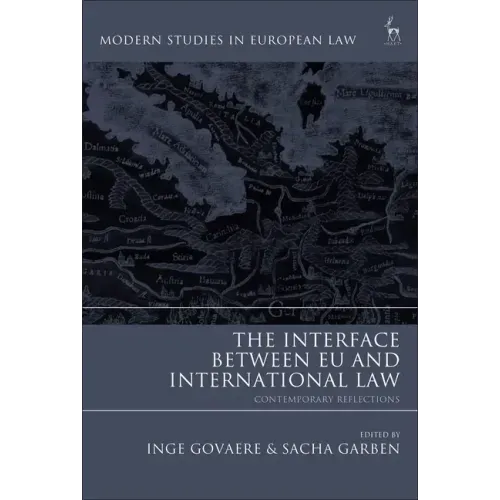 The Interface Between EU and International Law: Contemporary Reflections