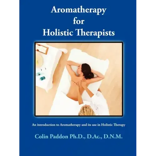 Aromatherapy for Holistic Therapists