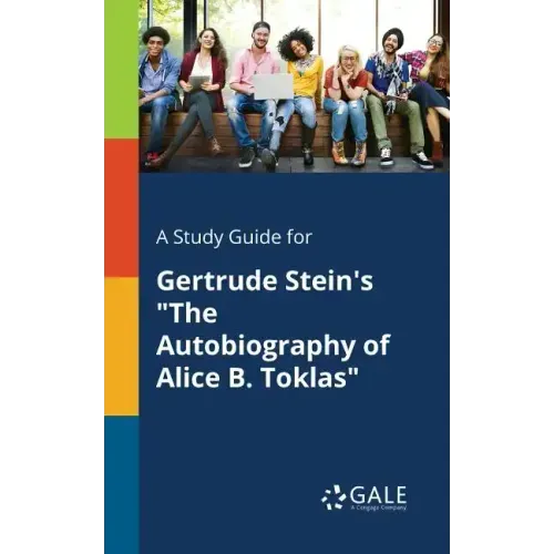 A Study Guide for Gertrude Stein's "The Autobiography of Alice B. Toklas"