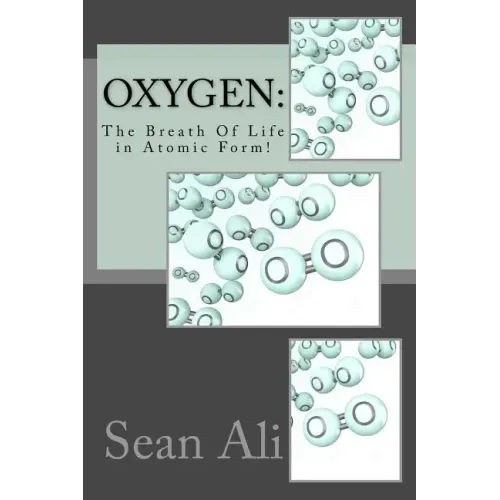 OxyGen: The Breath Of Life in Atomic Form! - Paperback