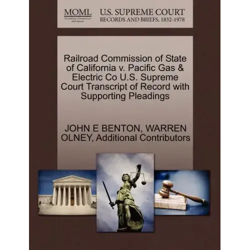 Railroad Commission of State of California V. Pacific Gas & Electric Co U.S. Supreme Court Transcript of Record with Supporting Pleadings