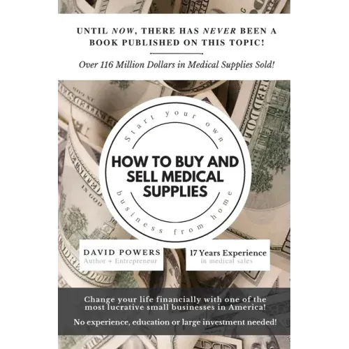 How To Buy and Sell Medical Supplies: Start Your Own Business From Home