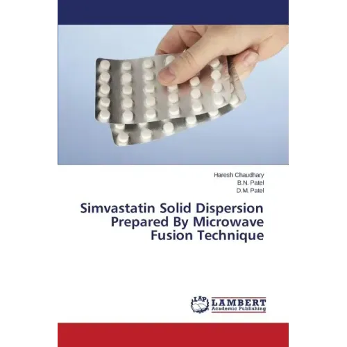 Simvastatin Solid Dispersion Prepared by Microwave Fusion Technique - Paperback