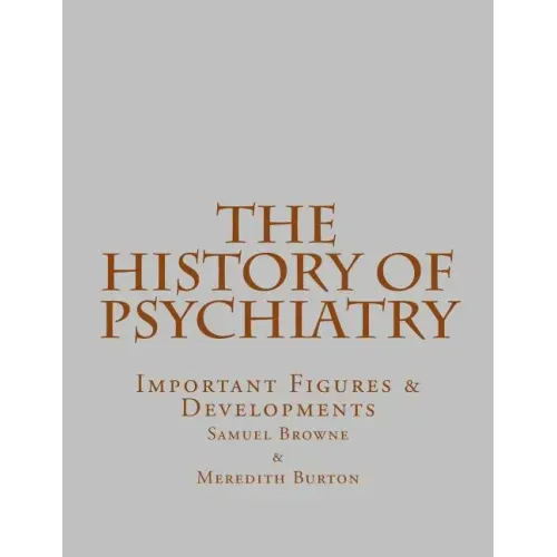 The History of Psychiatry: Important Figures & Developments