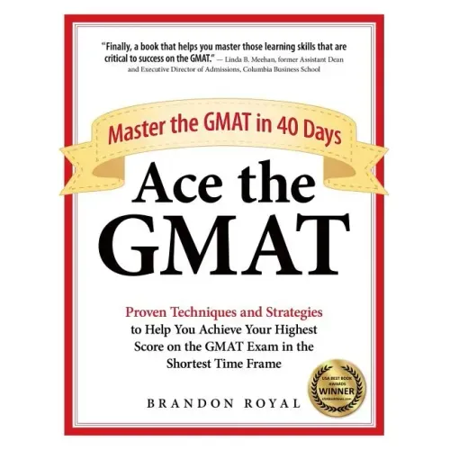 Ace the GMAT: Master the GMAT in 40 Days