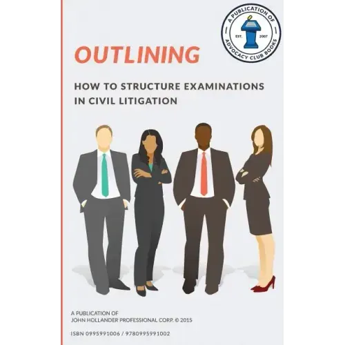 Outlining: How to structure examinations in civil litigation