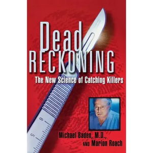 Dead Reckoning: The New Science of Catching Killers - Paperback