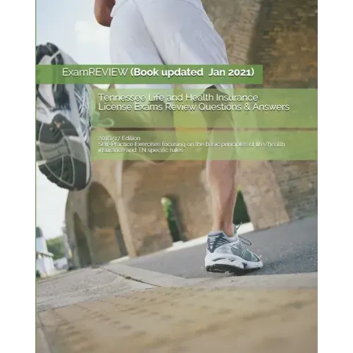 Tennessee Life and Health Insurance License Exams Review Questions & Answers 2016/17 Edition: Self-Practice Exercises focusing on the basic principles