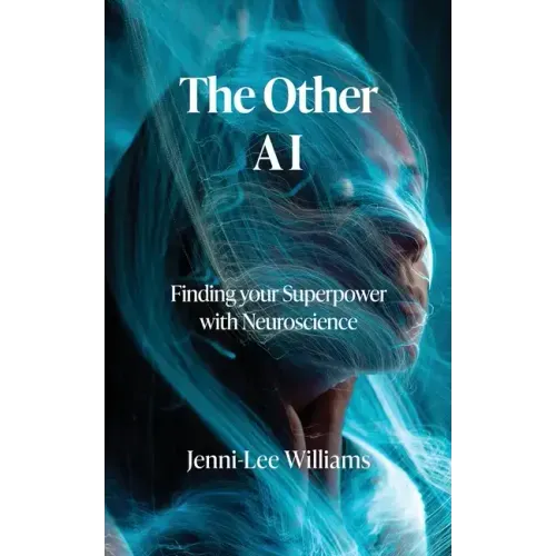 The Other AI: Finding your Superpower with Neuroscience
