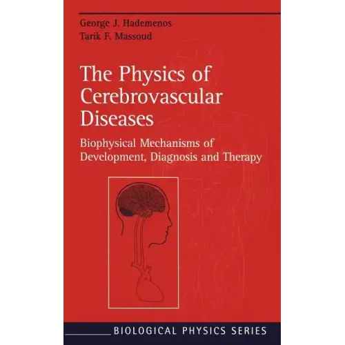 The Physics of Cerebrovascular Diseases: Biophysical Mechanisms of Development, Diagnosis and Therapy