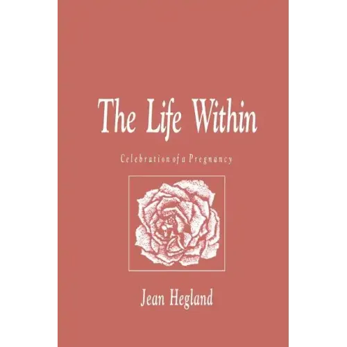 The Life Within: Celebration of a Pregnancy