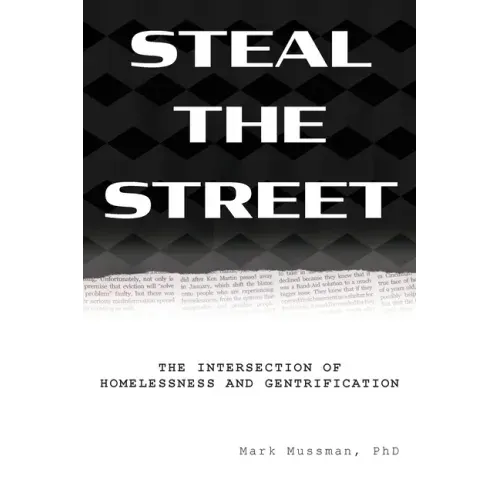 Steal the Street: The Intersection of Homelessness and Gentrification
