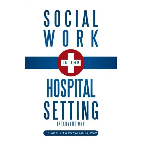 Social Work in the Hospital Setting: Interventions