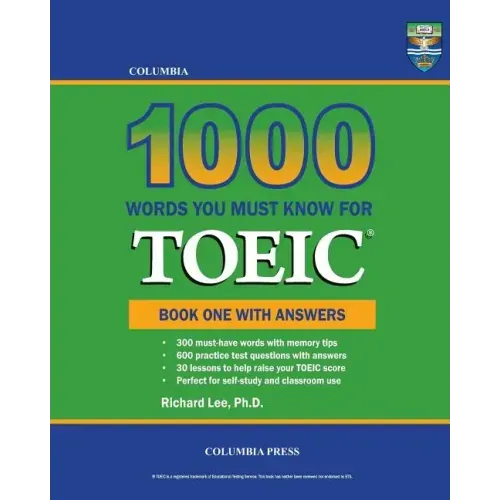 Columbia 1000 Words You Must Know for TOEIC: Book One with Answers