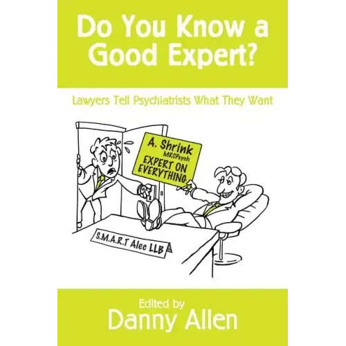 Do You Know a Good Expert?: Lawyers Tell Psychiatrists What They Want