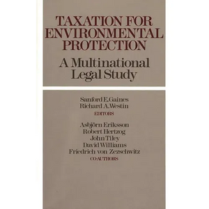 Taxation for Environmental Protection: A Multinational Legal Study - Hardcover