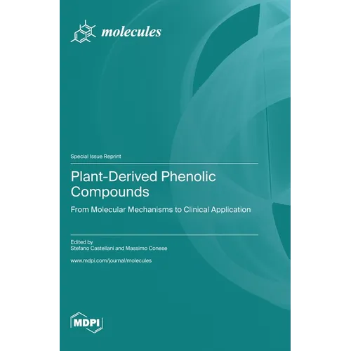 Plant-Derived Phenolic Compounds: From Molecular Mechanisms to Clinical Application
