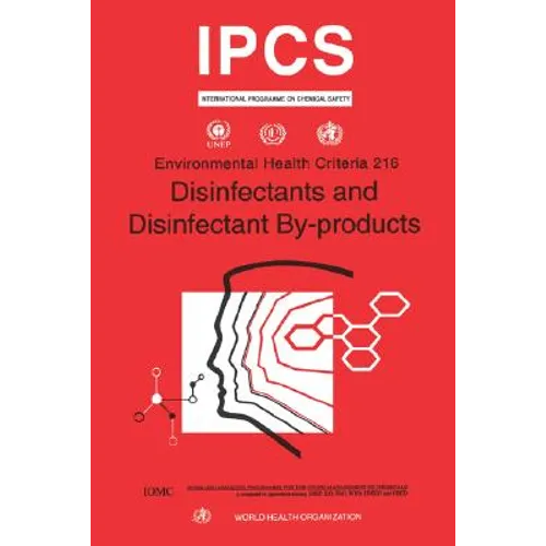 Disinfectants & Disinfectants By-products: Environmental Health Criteria Series No. 216
