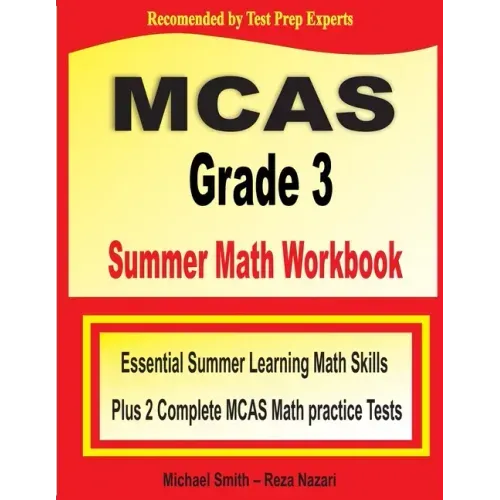 MCAS Grade 3 Summer Math Workbook: Essential Summer Learning Math Skills plus Two Complete MCAS Math Practice Tests