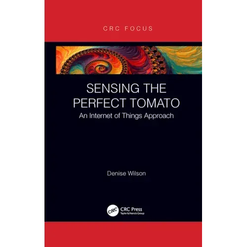Sensing the Perfect Tomato: An Internet of Sensing Approach