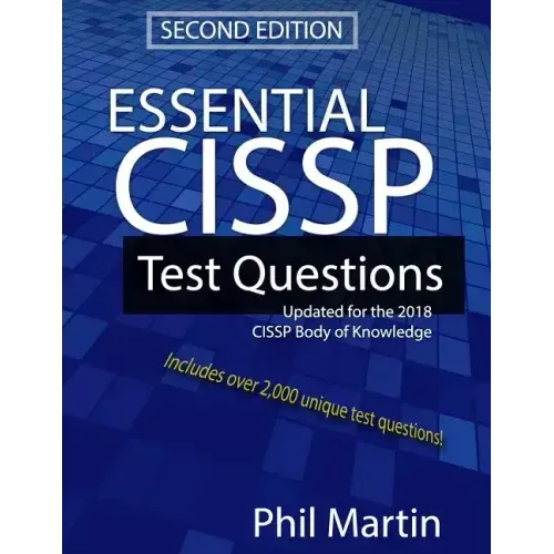 Essential Cissp Test Questions: Updated for the 2018 Cissp Body of Knowledge
