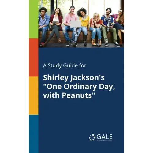 A Study Guide for Shirley Jackson's "One Ordinary Day, With Peanuts"