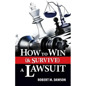 How to Win (& Survive) a Lawsuit - Paperback