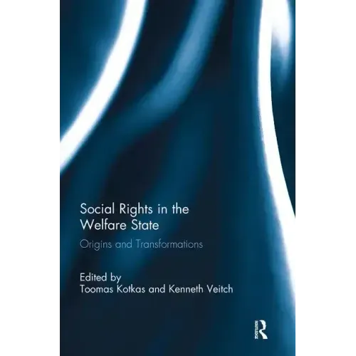 Social Rights in the Welfare State: Origins and Transformations