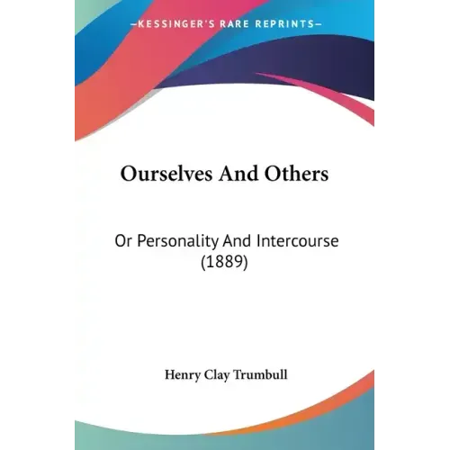 Ourselves And Others: Or Personality And Intercourse (1889)