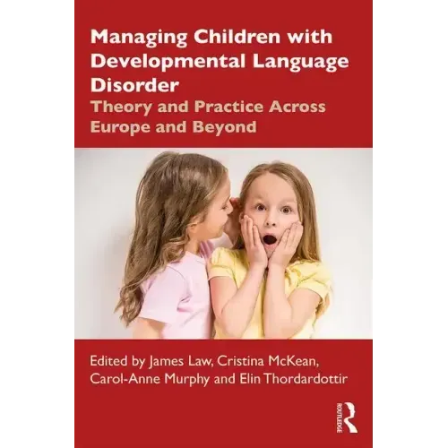 Managing Children with Developmental Language Disorder: Theory and Practice Across Europe and Beyond