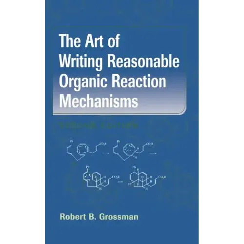 The Art of Writing Reasonable Organic Reaction Mechanisms