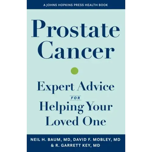 Prostate Cancer: Expert Advice for Helping Your Loved One