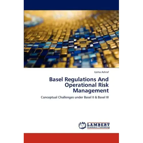 Basel Regulations and Operational Risk Management