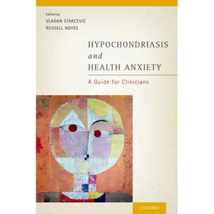 Hypochondriasis and Health Anxiety: A Guide for Clinicians - Paperback