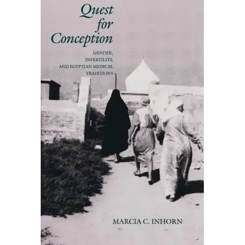 Quest for Conception: Gender, Infertility, and Egyptian Medical Traditions