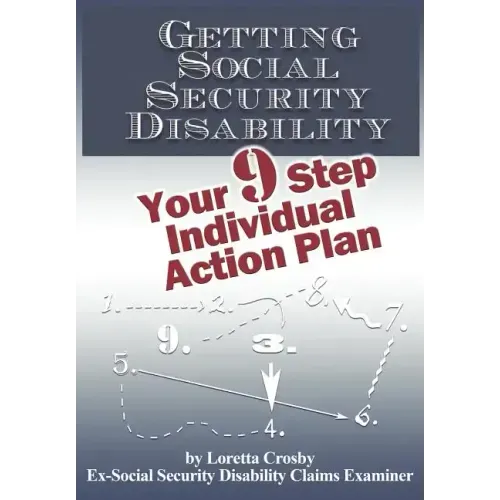 Getting Social Security Disability: Your 9 Step Individual Action Plan
