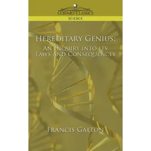 Hereditary Genius: An Inquiry Into Its Laws and Consequences - Paperback