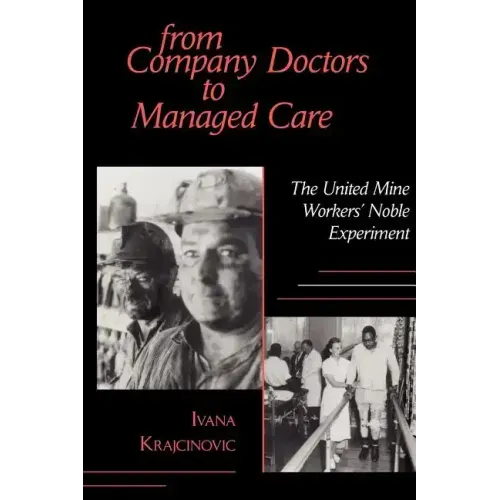 From Company Doctors to Managed Care: The United Mine Workers' Noble Experiment