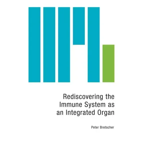 Rediscovering the Immune System as an Integrated Organ