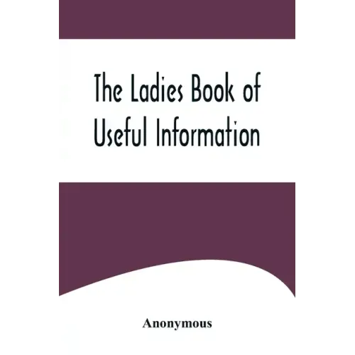 The Ladies Book of Useful Information